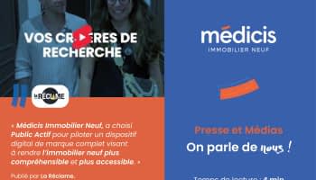 Médicis Immobilier Neuf & Public Actif : la pédagogie digitale pour rendre l'achat immobilier neuf plus accessible