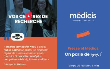 Médicis Immobilier Neuf & Public Actif : la pédagogie digitale pour rendre l'achat immobilier neuf plus accessible