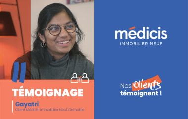 Premier achat immobilier à Grenoble : le témoignage de Gayatri, cliente Médicis