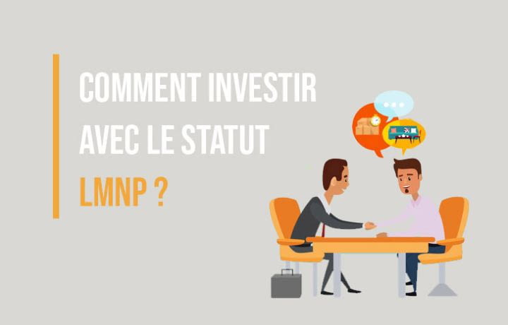 Comment investir avec le statut LMNP ?