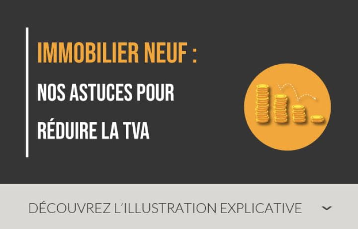 Immobilier neuf : nos astuces pour réduire la TVA