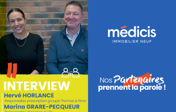 Interview croisée - Thomas et Piron, promoteur immobilier, et Médicis Immobilier Neuf Lille : "On s'est vus, on s’est plu, et on ne se quitte plus"