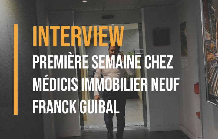 Interview : Franck, première semaine au sein de l'agence Médicis Lyon