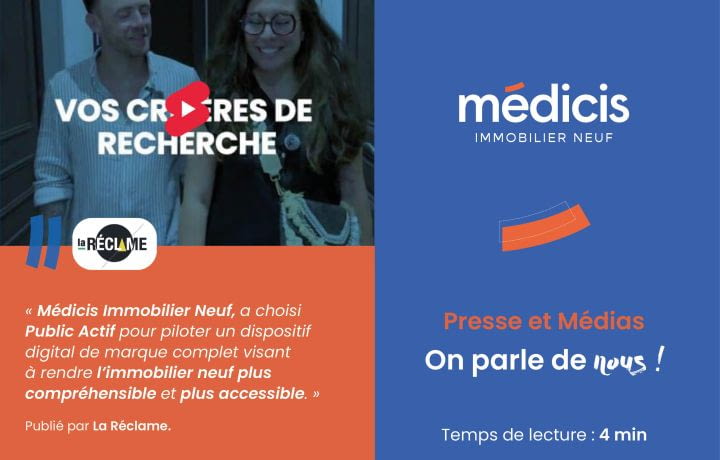 Médicis Immobilier Neuf & Public Actif : la pédagogie digitale pour rendre l'achat immobilier neuf plus accessible