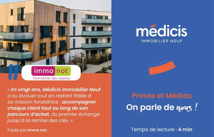 Médicis Immobilier Neuf : Immonot met en lumière un modèle qui guide l'achat neuf depuis plus de 20 ans