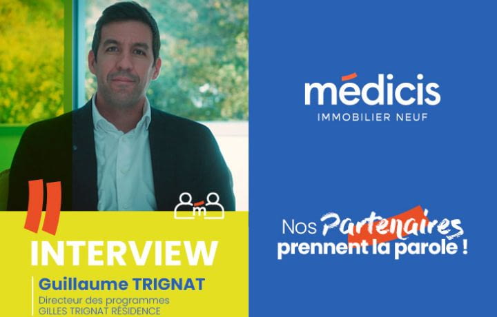 Promoteur immobilier Gilles Trignat Résidences à Grenoble : un partenariat "gagnant-gagnant" avec Médicis Immobilier Neuf