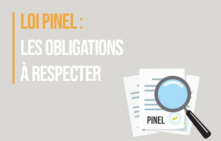 Loi Pinel : les obligations à respecter