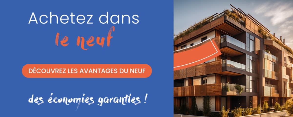 Vous souhaitez acheter un bien immobilier ? Privilégiez le neuf, c’est un confort de vie et des économies assurées !